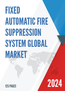 Global Fixed Automatic Fire Suppression System Market Research Report 2023