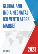 Global and India Neonatal ICU Ventilators Market Report Forecast 2023 2029