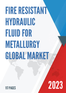 Global Fire Resistant Hydraulic Fluid for Metallurgy Market Insights and Forecast to 2028