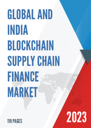 Global and India Blockchain Supply Chain Finance Market Report Forecast 2023 2029