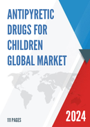 Global Antipyretic Drugs for Children Market Insights Forecast to 2028