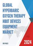Global Hyperbaric Oxygen Therapy HBOT Devices Equipment Market Research Report 2023