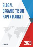 Global Organic Tissue Paper Market Research Report 2022