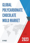 Global Polycarbonate Chocolate Mold Market Research Report 2023