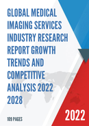 Global Medical Imaging Services Industry Research Report Growth Trends and Competitive Analysis 2022 2028