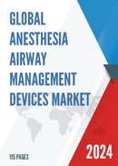 Global Anesthesia Airway Management Devices Market Research Report 2023