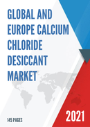 Global and Europe Calcium Chloride Desiccant Market Insights Forecast to 2027