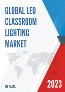 Global LED Classroom Lighting Market Research Report 2023