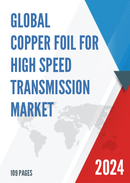 Global Copper Foil For High Speed Transmission Market Research Report 2023