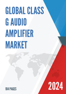 Global Class G Audio Amplifier Market Research Report 2023