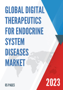 Global Digital Therapeutics for Endocrine System Diseases Market Research Report 2023