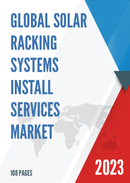 Global Solar Racking Systems Install Services Market Research Report 2022