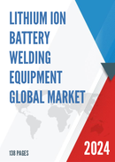 Global Lithium Ion Battery Welding Equipment Market Research Report 2023