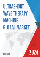 Global Ultrashort Wave Therapy Machine Market Research Report 2023