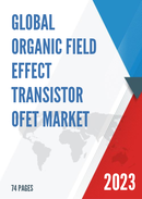 Global Organic Field effect Transistor OFET Market Insights and Forecast to 2028