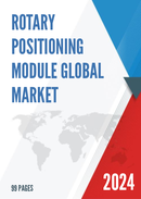 Global Rotary Positioning Module Market Research Report 2023