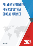 Global Polyoxymethylene POM Copolymer Market Outlook 2022