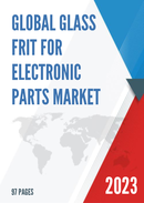 Global Glass Frit for Electronic Parts Market Insights Forecast to 2028