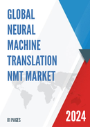 Global Neural Machine Translation NMT Market Research Report 2024