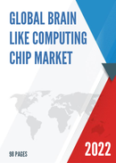 Global Brain like Computing Chip Market Size Status and Forecast 2022