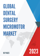 Global Dental Surgery Micromotor Market Research Report 2023