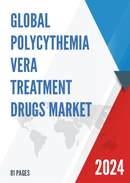 Global Polycythemia Vera Treatment Drugs Market Research Report 2023