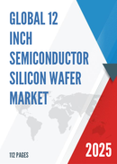 Global 12 Inch Semiconductor Silicon Wafer Market Research Report 2023