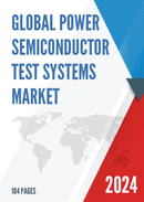 Global Power Semiconductor Test Systems Market Research Report 2022