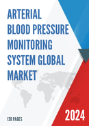 Global Arterial Blood Pressure Monitoring System Market Research Report 2023