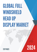 Global Full Windshield Head Up Display Market Research Report 2022