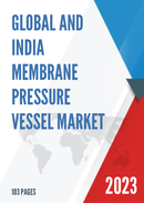 Global and India Membrane Pressure Vessel Market Report Forecast 2023 2029