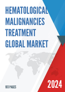 Global Hematological Malignancies Treatment Market Research Report 2023