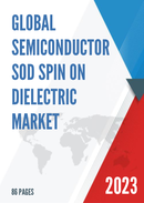 Global Semiconductor SOD Spin On Dielectric Market Research Report 2023