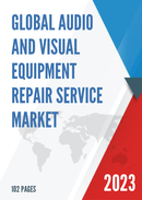 Global Audio and Visual Equipment Repair Service Market Research Report 2023