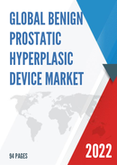 Global Benign Prostatic Hyperplasic Device Market Research Report 2022