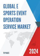 Global E Sports Event Operation Service Market Research Report 2023