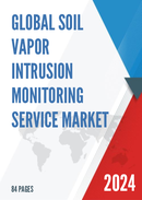 Global Soil Vapor Intrusion Monitoring Service Market Research Report 2024