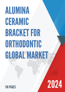 Global Alumina Ceramic Bracket for Orthodontic Market Research Report 2022