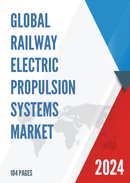 Global Railway Electric Propulsion Systems Market Research Report 2022
