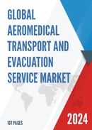 Global Aeromedical Transport and Evacuation Service Market Research Report 2023