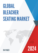 Global Bleacher Seating Market Research Report 2023