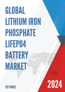 Global Lithium Iron Phosphate LiFePO4 Battery Market Research Report 2022