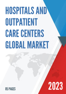 Global Hospitals and Outpatient Care Centers Market Insights Forecast to 2028