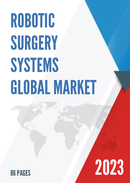 Global Robotic Surgery Systems Market Insights and Forecast to 2028