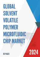 Global Solvent Volatile Polymer Microfluidic Chip Market Research Report 2024