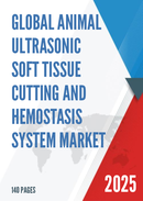 Global Animal Ultrasonic Soft Tissue Cutting and Hemostasis System Market Outlook In Depth Analysis Forecast to 2031