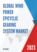 Global Wind Power Epicyclic Gearing System Market Research Report 2022