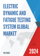 Global Electric Dynamic and Fatigue Testing System Market Research Report 2022