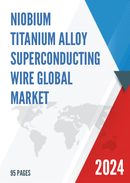 Global Niobium titanium Alloy Superconducting Wire Market Research Report 2022
