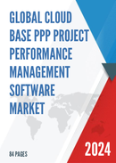 Global Cloud Base PPP Project Performance Management Software Market Research Report 2024